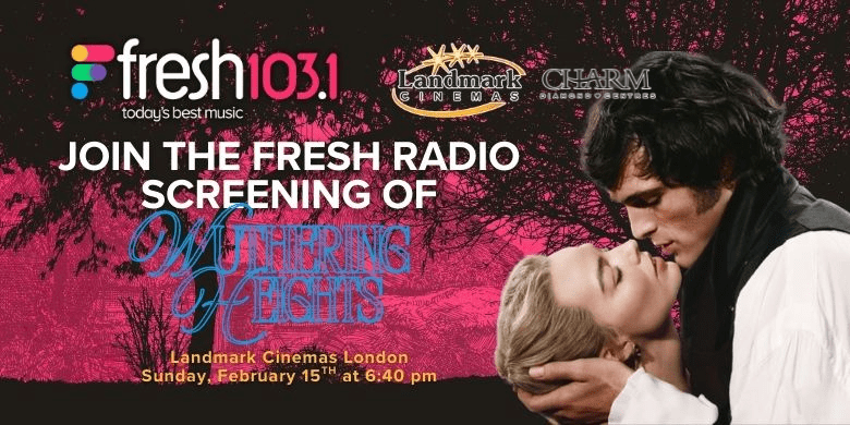 103.1 Fresh Radio’s Screening of Wuthering Heights at Landmark Cinemas