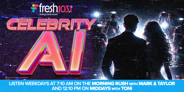 103.1 Fresh Radio’s Celebrity AI